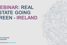 On-Demand Webinar: Real Estate Going Green - Ireland On-Demand Webinar: Real Estate Going Green - Ireland